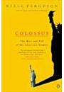 COLOSSUS: THE RISE AND FALL OF THE AMERICAN EMPIRE