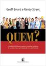 QUEM? A RECEITA INFALIVEL PARA RESOLVER O PRINCIPAL PROBLEMA DE SUA EMPRESA: A CONTRATAÇAO DE BONS PROFISSIONAIS
