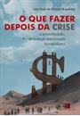 O QUE FAZER DEPOIS DA CRISE: A CONTRIBUIÇAO DO DESENVOLVIMENTO KEYNESIANO