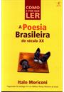 COMO E POR QUE LER POESIA BRASILEIRA DO SECULO XX