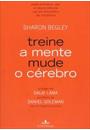 TREINE A MENTE, MUDE O CEREBRO