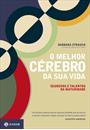 O MELHOR CEREBRO DA SUA VIDA: SEGREDOS E TALENTOS DA MATURIDADE