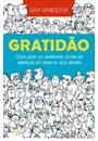 GRATIDAO: COMO GERAR UM SENTIMENTO INCRIVEL DE SATISFAÇAO EM TODOS OS SEUS CLIENTES