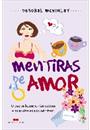 MENTIRAS DE AMOR: O QUE OS HOMENS NAO SABEM E AS MULHERES NAO ADMITEM