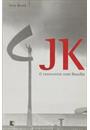 JK - O REENCONTRO COM BRASILIA