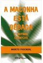 A MACONHA ESTA BEBADA
