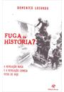FUGA DA HISTORIA? A REVOLUÇAO RUSSA E A REVOLUÇAO CHINESA VISTAS DE HOJE