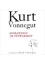 ARMAGEDDON IN RETROSPECT: AND OTHER NEW AND UNPUBLISHED WRITINGS ON WAR AND PEACE