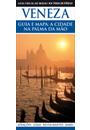 VENEZA: GUIA E MAPA - A CIDADE NA PALMA DA MAO