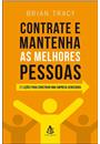 CONTRATE E MANTENHA AS MELHORES PESSOAS