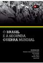 O BRASIL E A SEGUNDA GUERRA MUNDIAL