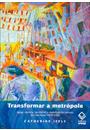 TRANSFORMAR A METROPOLE
