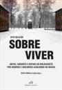 SOBRE VIVER: ANTES, DURANTE E DEPOIS DO HOLOCAUSTO POR HOMENS E MULHERES ACOLHIDOS NO BRASIL