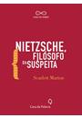NIETZSCHE: FILOSOFO DA SUSPEITA