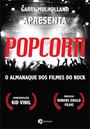 POPCORN: O ALMANAQUE DOS FILMES DO ROCK