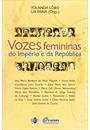VOZES FEMININAS DO IMPERIO E DA REPUBLICA