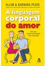 A LINGUAGEM CORPORAL DO AMOR: DICAS PARA SE TORNAR MAIS ATRAENTE PARA O SEXO OPOSTO