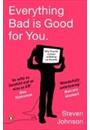 EVERYTHING BAD IS GOOD FOR YOU: WHY POPULAR CULTURE IS MAKING US SMART