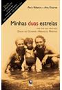 MINHAS DUAS ESTRELAS: UMA VIDA COM MEUS PAIS DALVA DE OLIVEIRA E HERIVELTO MARTINS