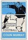 A RANDOM HISTORY OF FOOTBALL