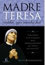 MADRE TERESA VENHA, SEJA MINHA LUZ: A HISTORIA E OS ESCRITOS MAIS IMPRESSIONANTES DA SANTA DE CALCUTA