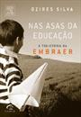 NAS ASAS DA EDUCAÇAO: A TRAJETORIA DA EMBRAER