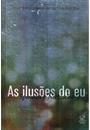 AS ILUSOES DO EU: SPINOZA E NIETZSCHE