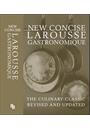 NEW CONCISE LAROUSSE GASTRONOMIQUE
