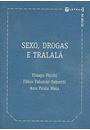 SEXO, DROGAS E TRALALA