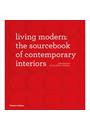 LIVING MODERN: THE SOURCEBOOK OF CONTEMPORARY INTERIORS