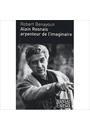 ALAIN RESNAIS ARPENTEUR DE L' IMAGINAIRE