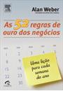AS 52 REGRAS DE OURO DOS NEGOCIOS: UMA LIÇAO PARA CADA SEMANA DO ANO