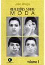 REFLEXOES SOBRE A MODA VOL.1