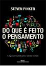 DO QUE E FEITO O PENSAMENTO: A LINGUA COMO JANELA PARA A NATUREZA HUMANA