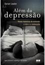 ALEM DA DEPRESSAO: NOVAS MANEIRAS DE ENTENDER O LUTO E A MELANCOLIA