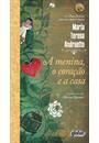 MENINA, O CORAÇAO E A CASA, A