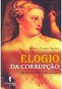 ELOGIO DA CORRUPÇAO: OS INCORRUPTIVEIS E SEUS CORRUPTOS