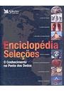 ENCICLOPEDIA SELEÇOES: O CONHECIMENTO NA PONTA DOS DEDOS