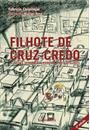 FILHOTE DE CRUZ-CREDO