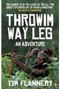 THROWIM WAY LEG: AN ADVENTURE