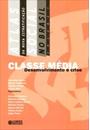 CLASSE MEDIA: DESENVOLVIMENTO E CRISE