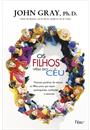 OS FILHOS VEM DO CEU: TECNICAS POSITIVAS DE EDUCAR OS FILHOS PARA QUE SEJAM PARTICIPANTES