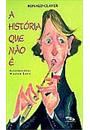 A HISTORIA QUE NAO E