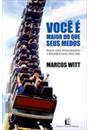 VOCE E MAIOR DO QUE SEUS MEDOS
