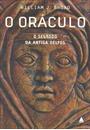 O ORACULO: O SEGREDO DA ANTIGA DELFOS