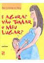 E AGORA? VAO TOMAR O MEU LUGAR?
