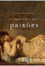 ETIMOLOGIA DAS PAIXOES