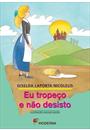 EU TROPEÇO E NAO DESISTO