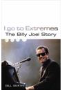 I GO TO EXTREMES: THE BILLY JOEL STORY