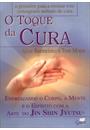 O TOQUE DA CURA: ENERGIZANDO O CORPO, A MENTE E O ESPIRITO COM A ARTE DO JIN SHIN JYTSU
